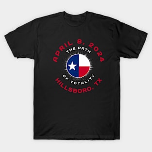 Hillsboro Texas Solar Eclipse Totality April 8 2024 Tx Flag T-Shirt
